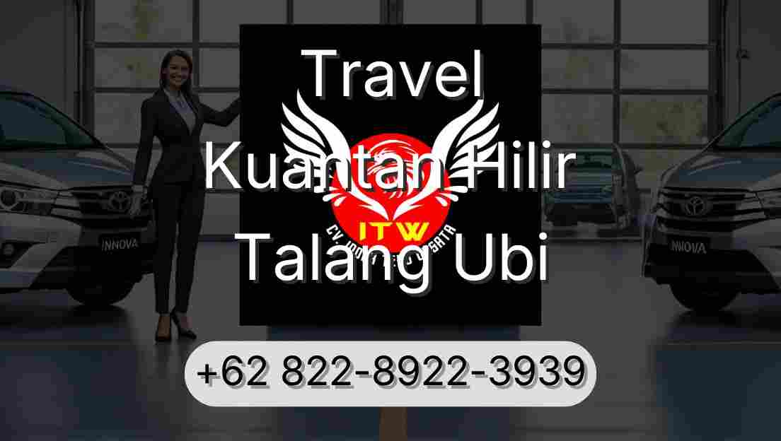 Travel Kuantan Hilir Talang Ubi