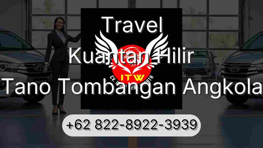 Travel Kuantan Hilir Tano Tombangan Angkola