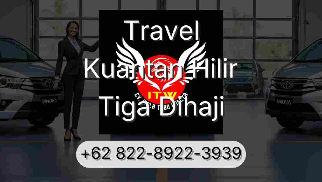 Travel Kuantan Hilir Tiga Dihaji