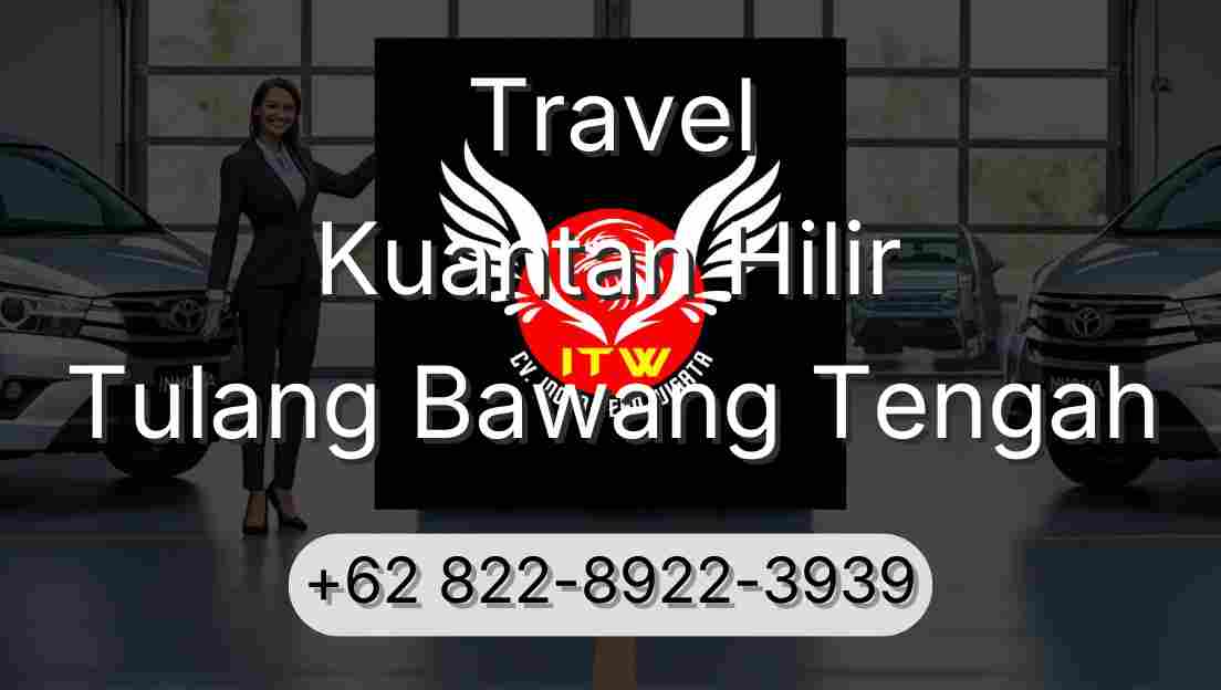 Travel Kuantan Hilir Tulang Bawang Tengah