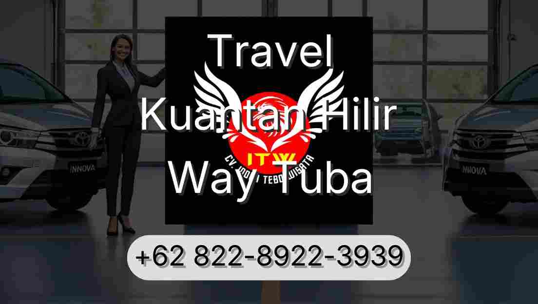 Travel Kuantan Hilir Way Tuba