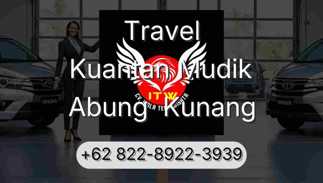 Travel Kuantan Mudik Abung  Kunang