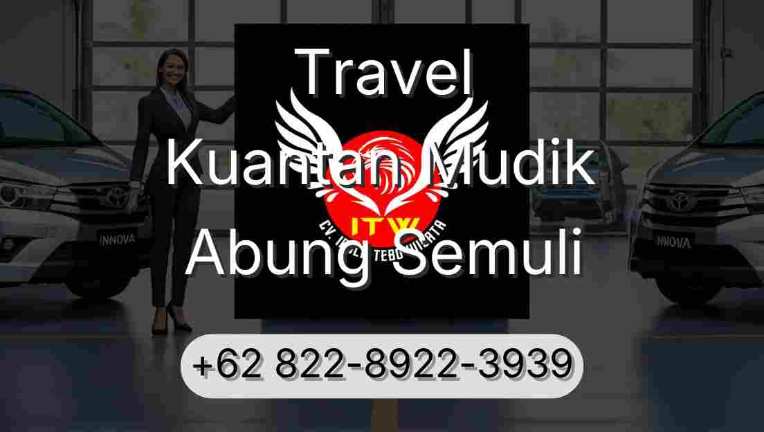Travel Kuantan Mudik Abung Semuli