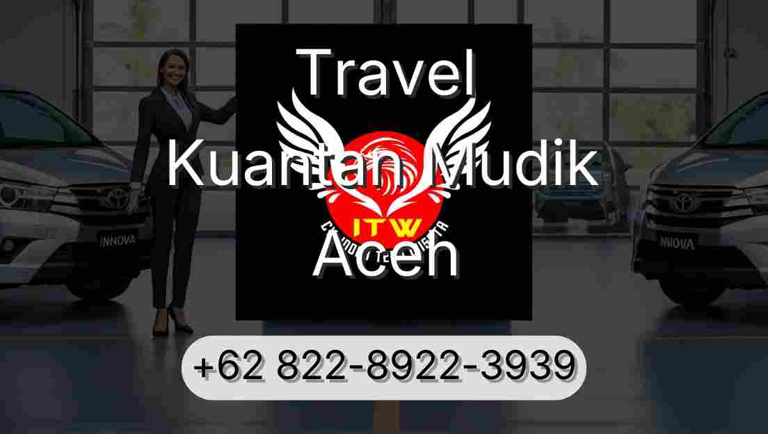 Travel Kuantan Mudik Aceh