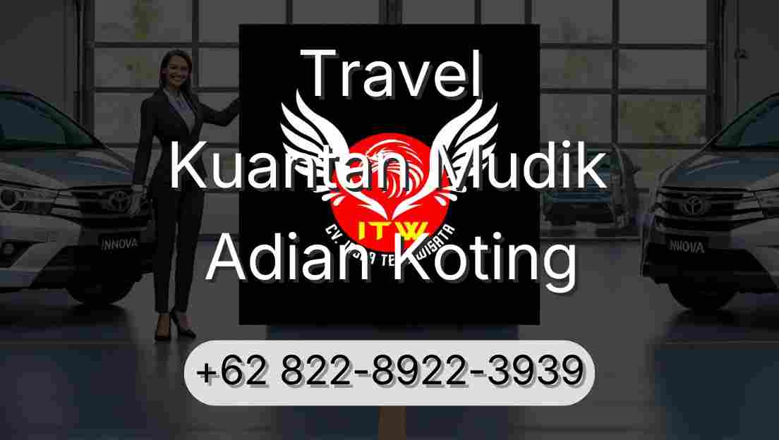 Travel Kuantan Mudik Adian Koting
