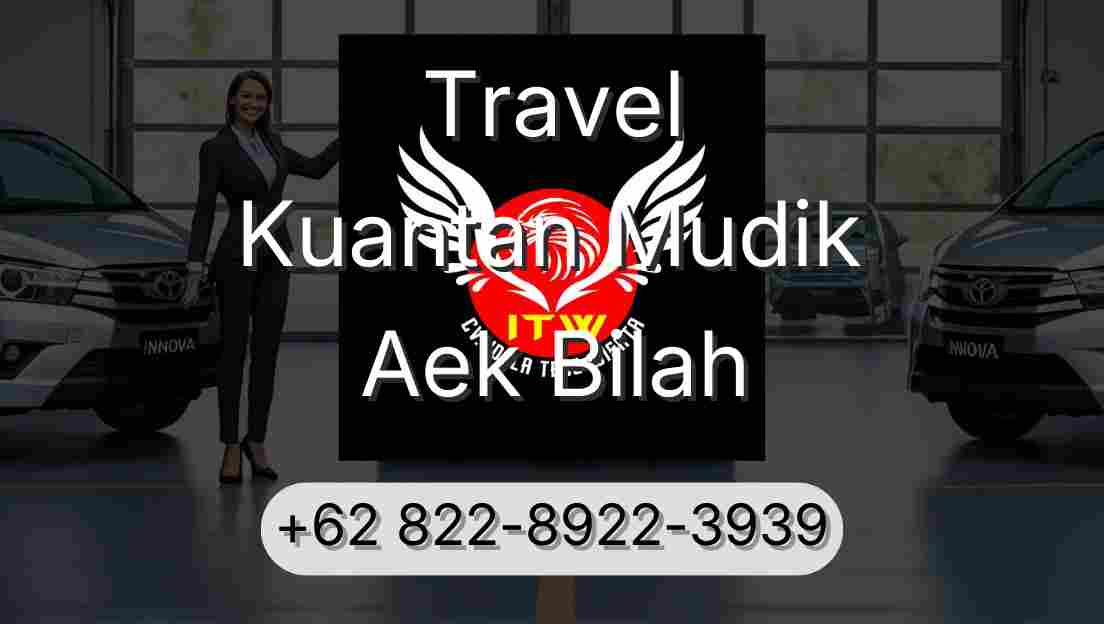 Travel Kuantan Mudik Aek Bilah