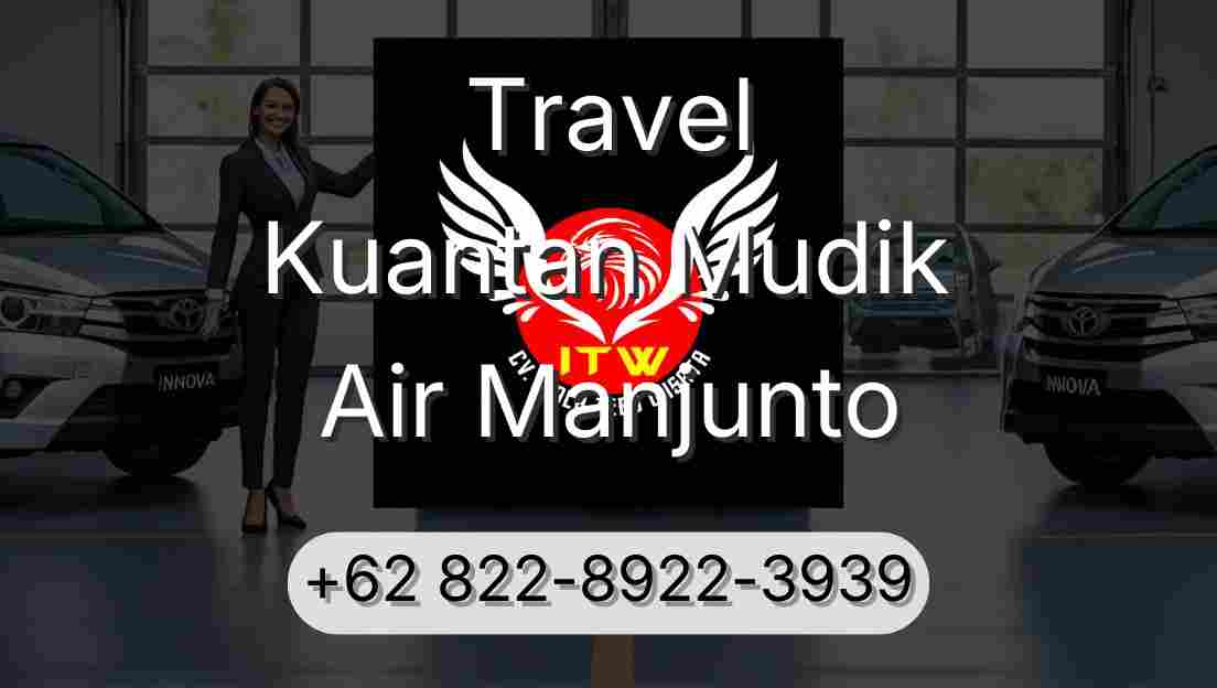 Travel Kuantan Mudik Air Manjunto