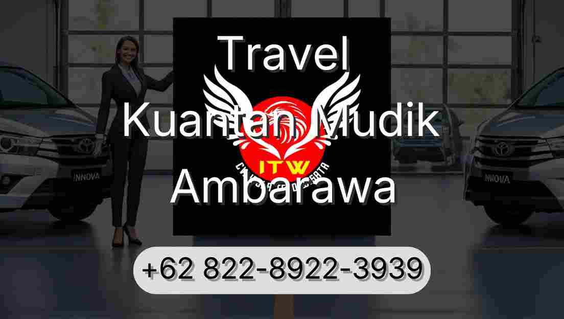 Travel Kuantan Mudik Ambarawa