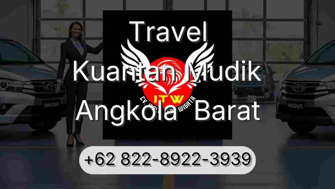 Travel Kuantan Mudik Angkola  Barat