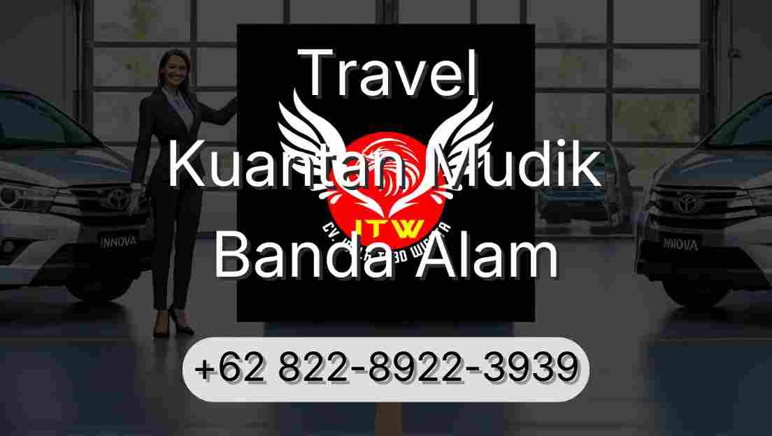 Travel Kuantan Mudik Banda Alam