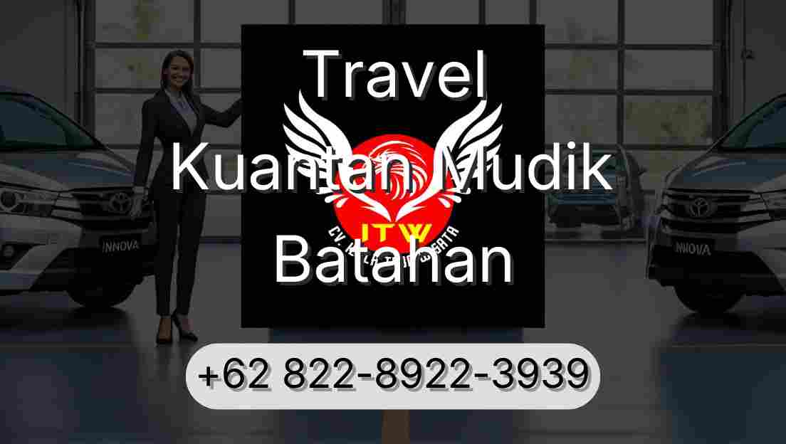 Travel Kuantan Mudik Batahan