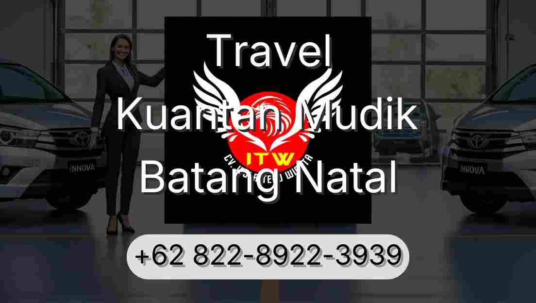 Travel Kuantan Mudik Batang Natal