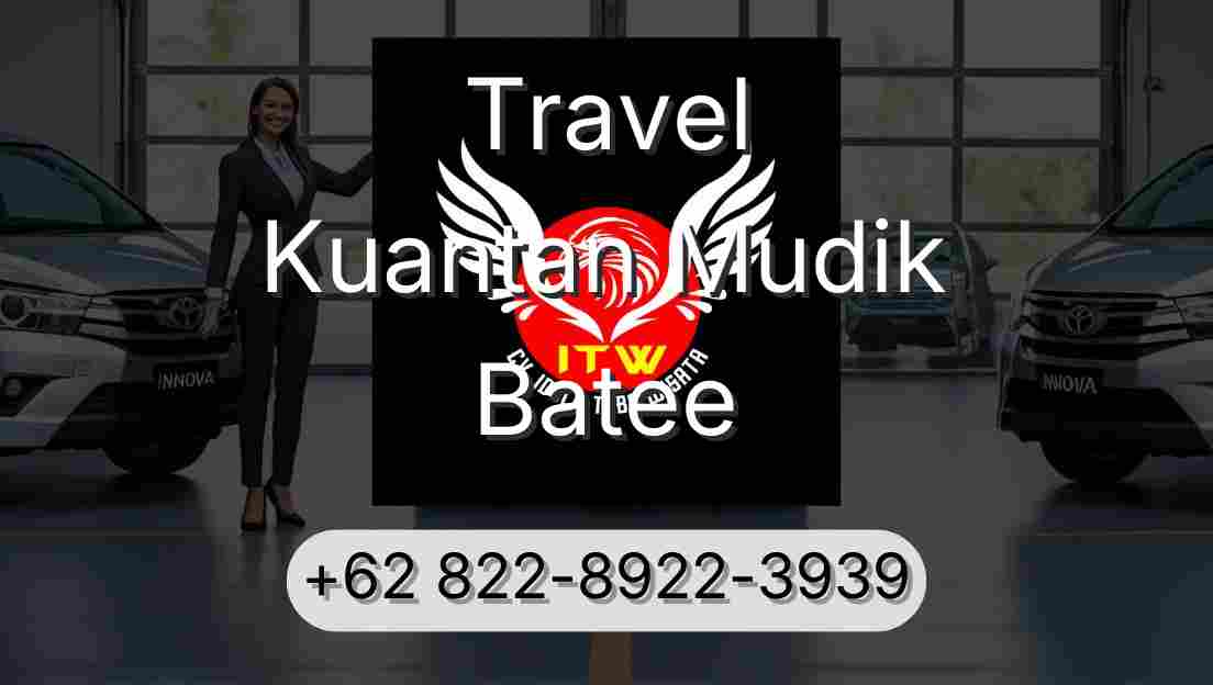 Travel Kuantan Mudik Batee