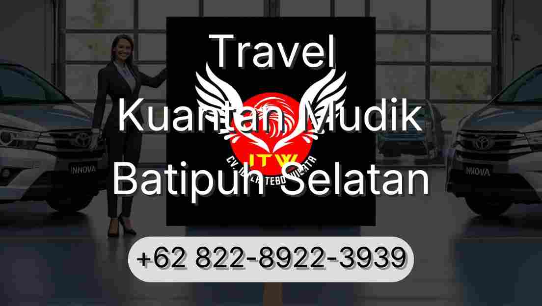 Travel Kuantan Mudik Batipuh Selatan
