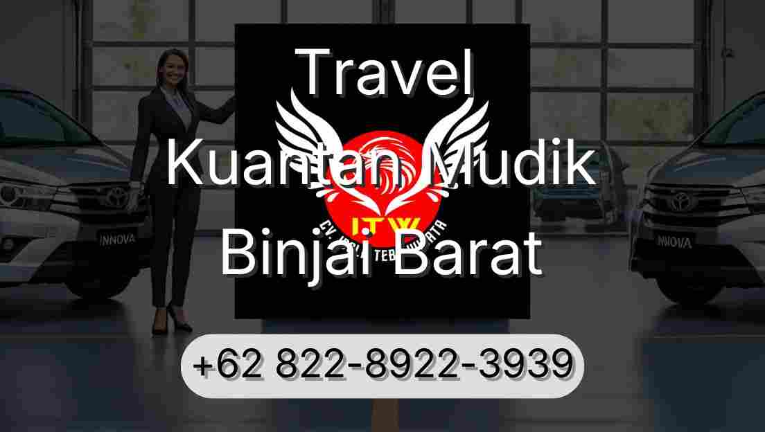 Travel Kuantan Mudik Binjai Barat