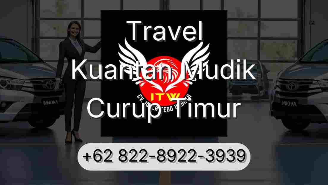 Travel Kuantan Mudik Curup Timur