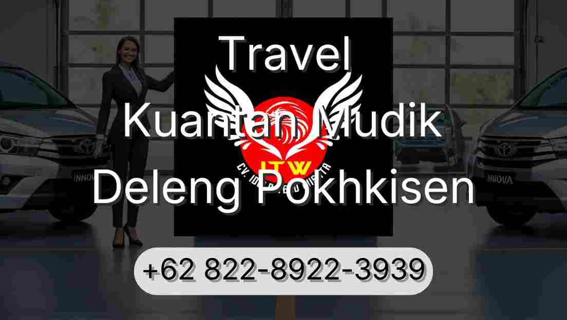 Travel Kuantan Mudik Deleng Pokhkisen