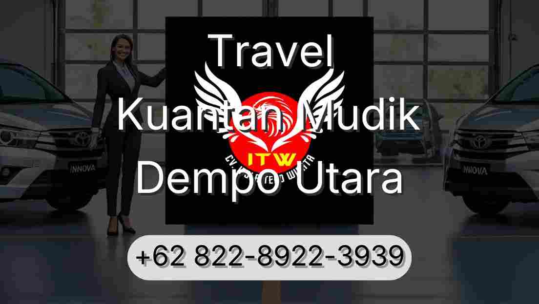 Travel Kuantan Mudik Dempo Utara