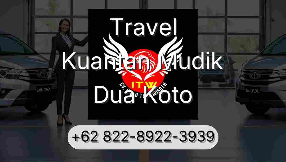 Travel Kuantan Mudik Dua Koto