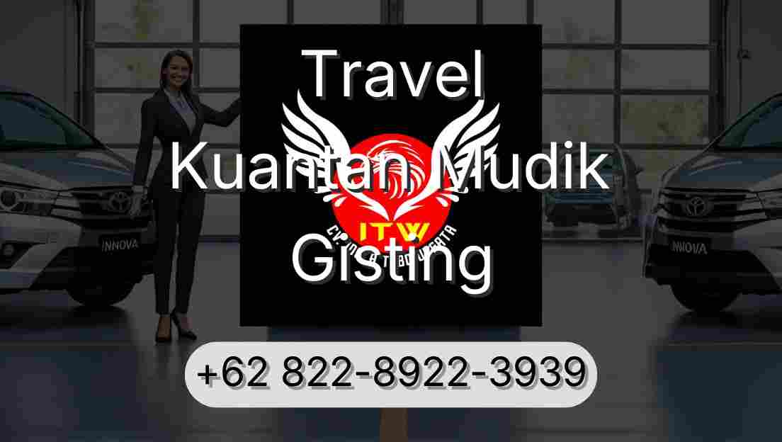 Travel Kuantan Mudik Gisting