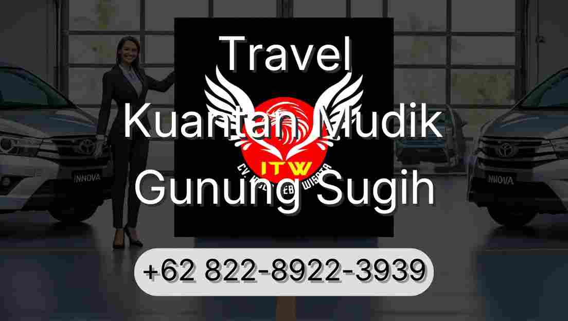 Travel Kuantan Mudik Gunung Sugih