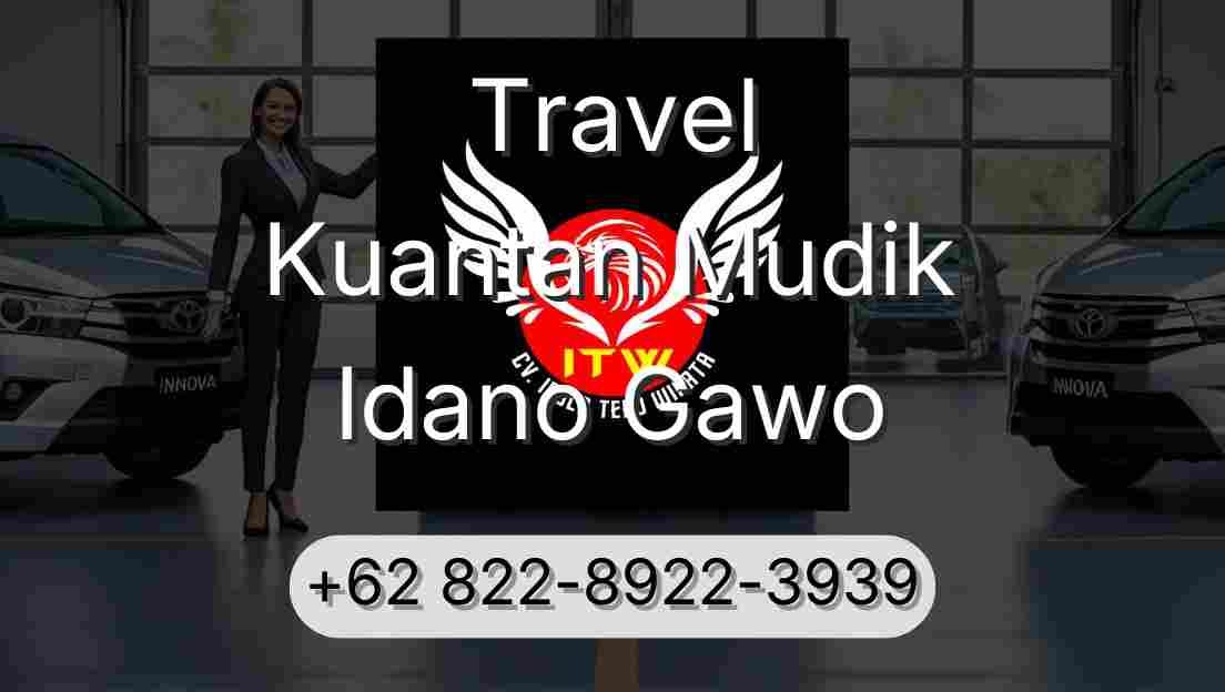 Travel Kuantan Mudik Idano Gawo