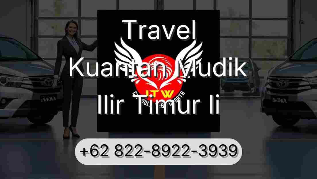 Travel Kuantan Mudik Ilir Timur Ii