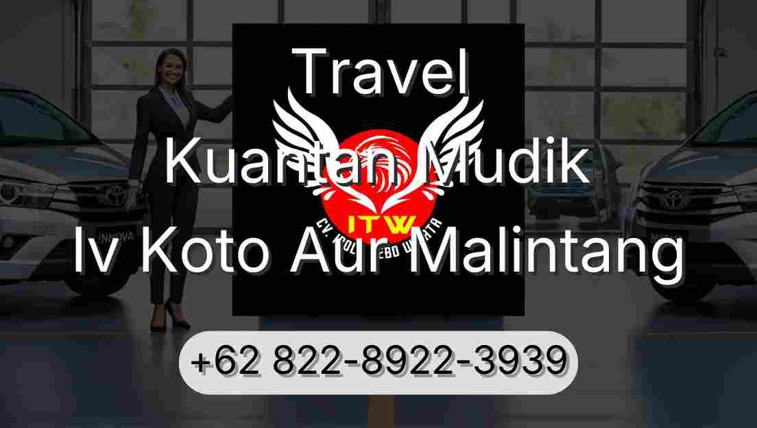 Travel Kuantan Mudik Iv Koto Aur Malintang
