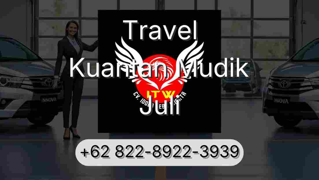 Travel Kuantan Mudik Juli
