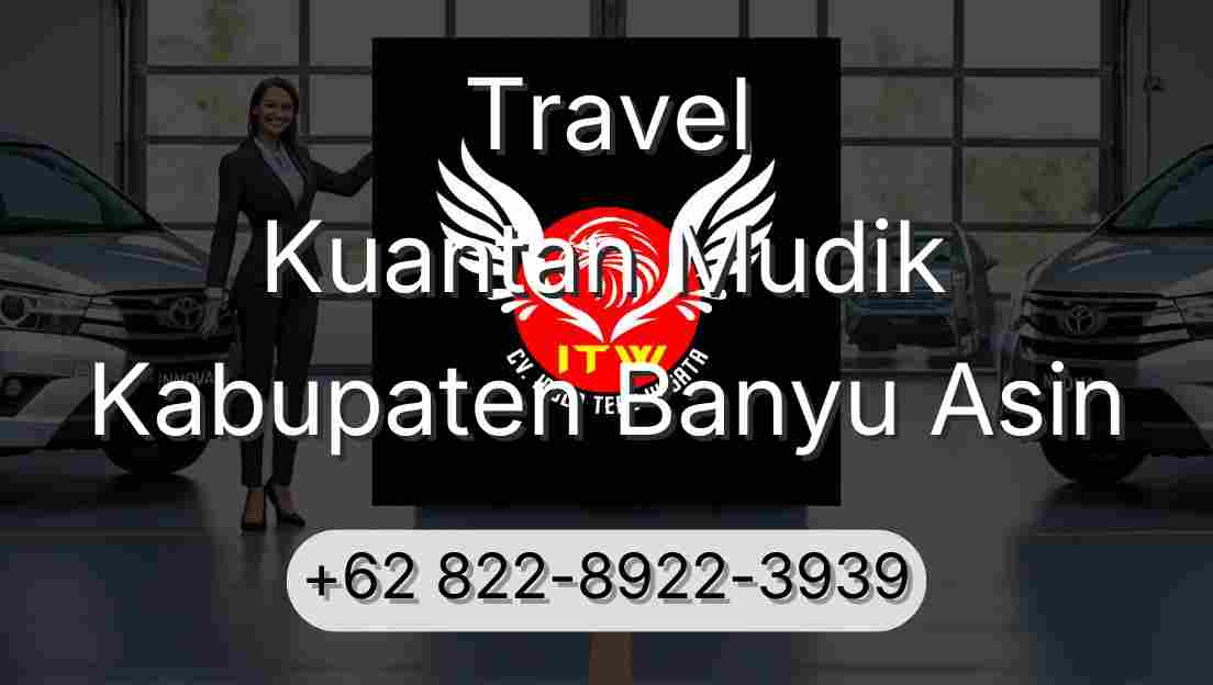 Travel Kuantan Mudik Kabupaten Banyu Asin