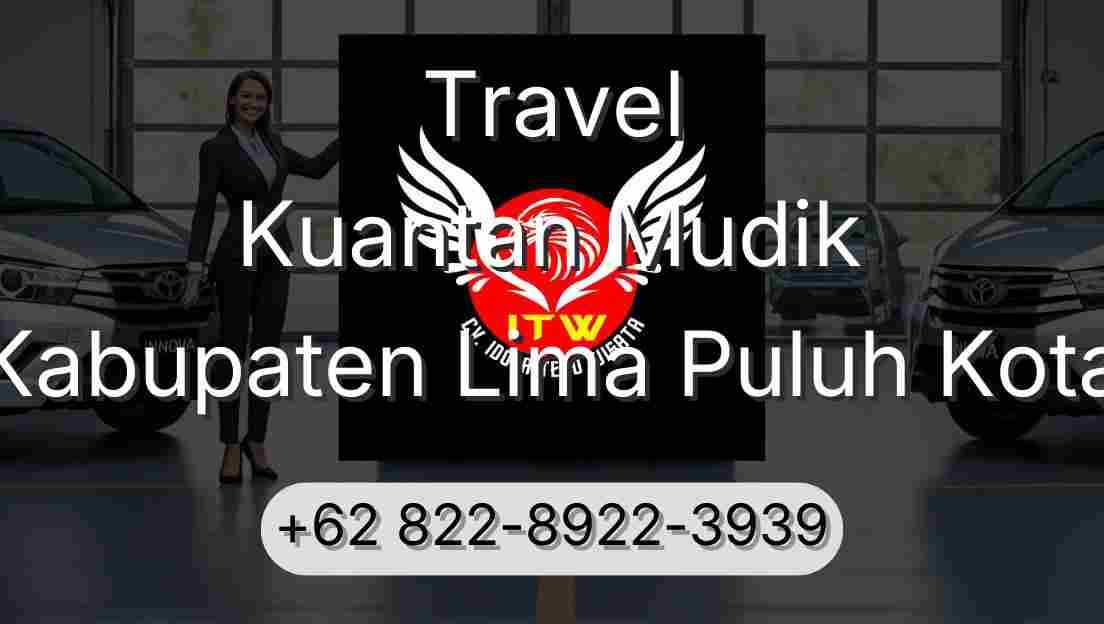 Travel Kuantan Mudik Kabupaten Lima Puluh Kota