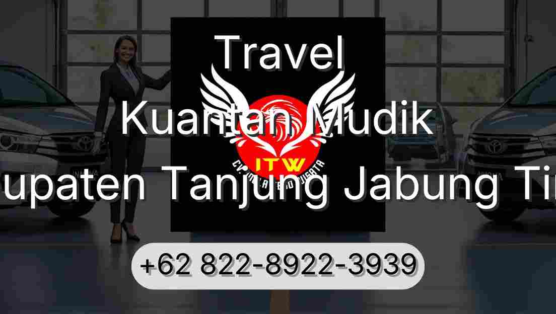 Travel Kuantan Mudik Kabupaten Tanjung Jabung Timur