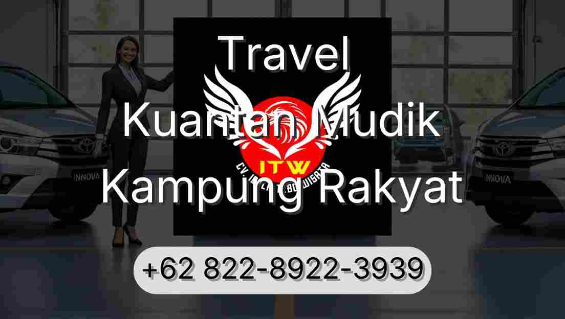 Travel Kuantan Mudik Kampung Rakyat