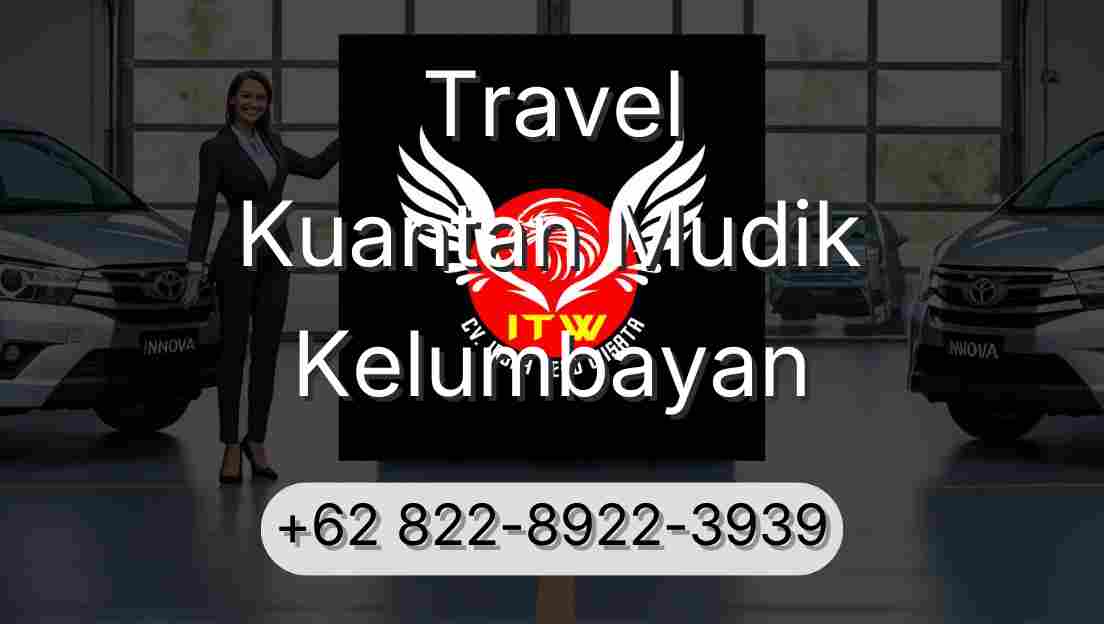 Travel Kuantan Mudik Kelumbayan