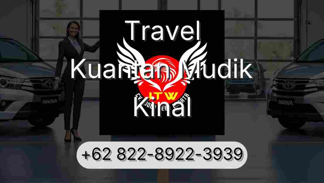 Travel Kuantan Mudik Kinal