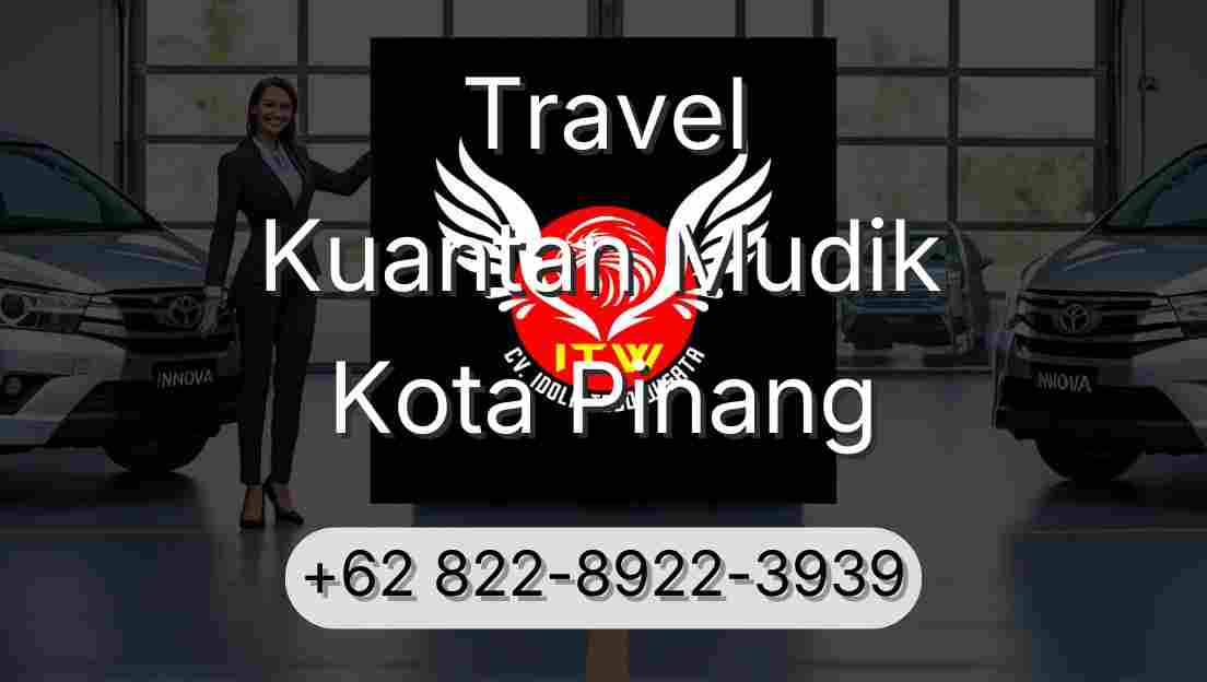 Travel Kuantan Mudik Kota Pinang