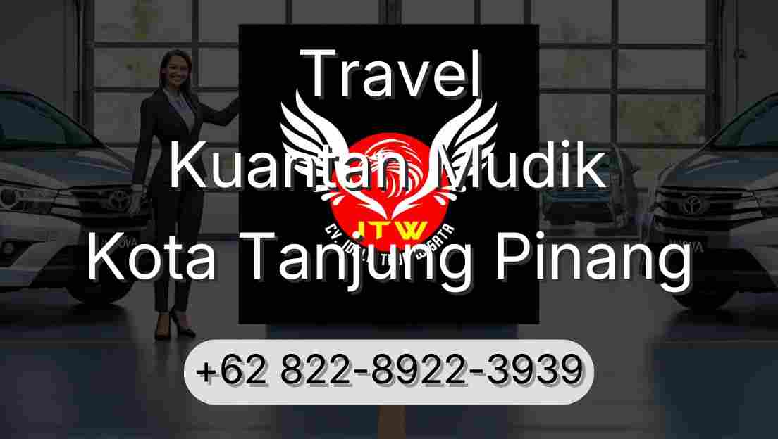 Travel Kuantan Mudik Kota Tanjung Pinang
