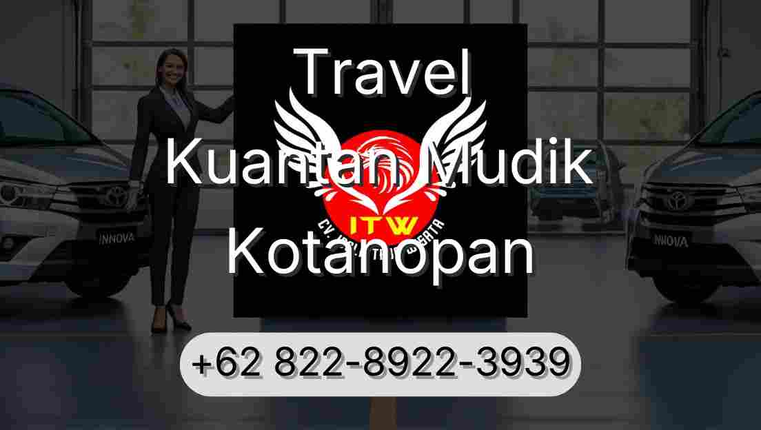 Travel Kuantan Mudik Kotanopan