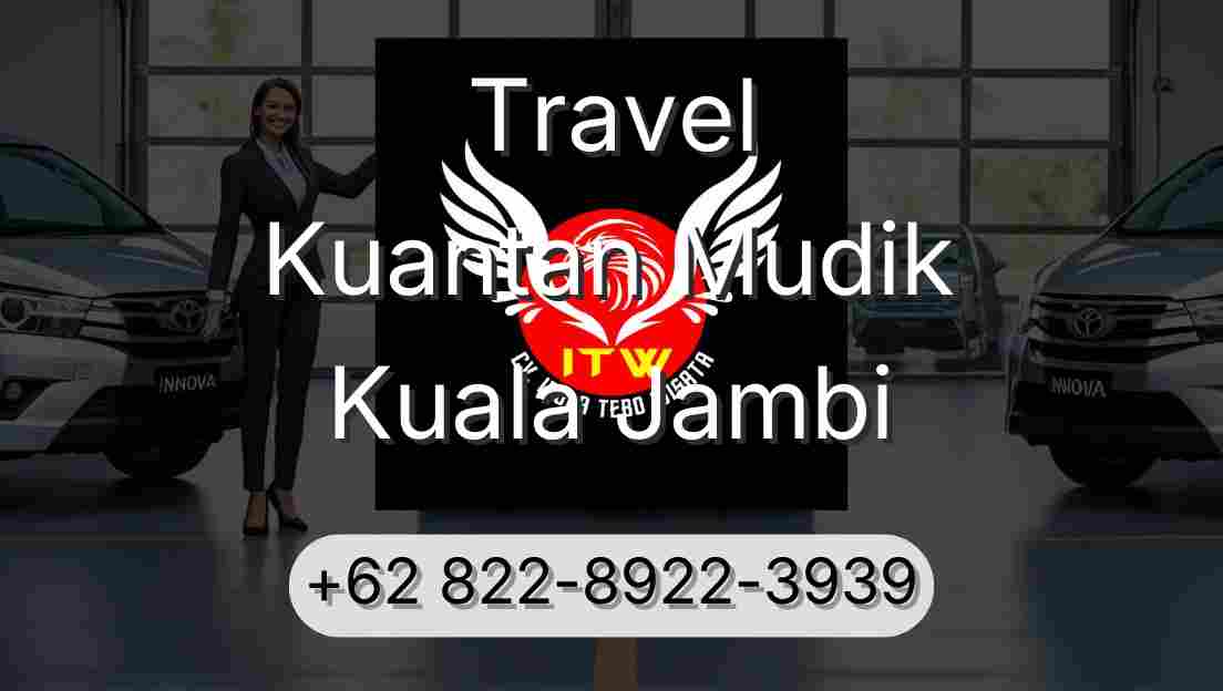 Travel Kuantan Mudik Kuala Jambi