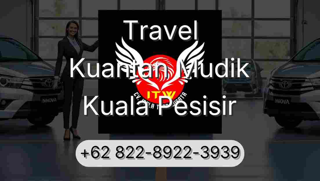 Travel Kuantan Mudik Kuala Pesisir