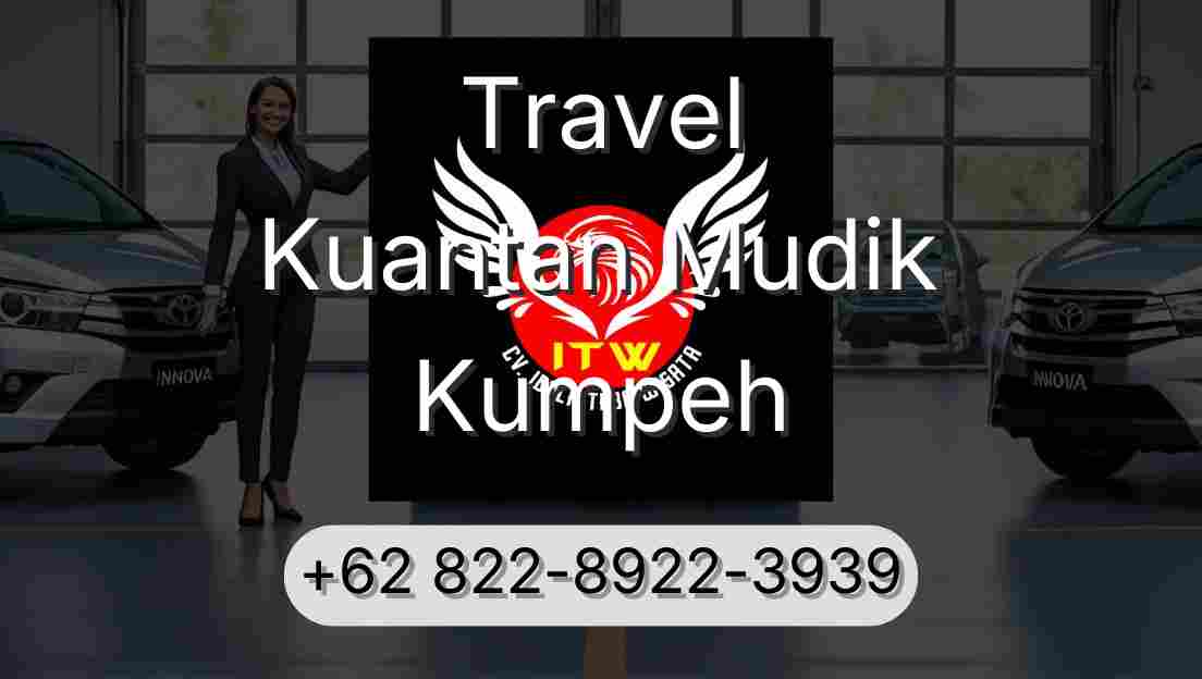Travel Kuantan Mudik Kumpeh