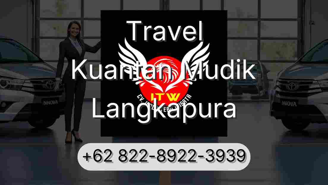 Travel Kuantan Mudik Langkapura