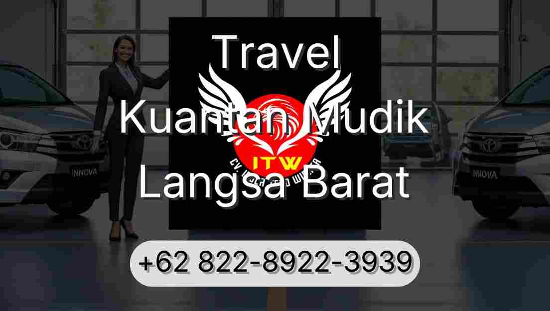 Travel Kuantan Mudik Langsa Barat