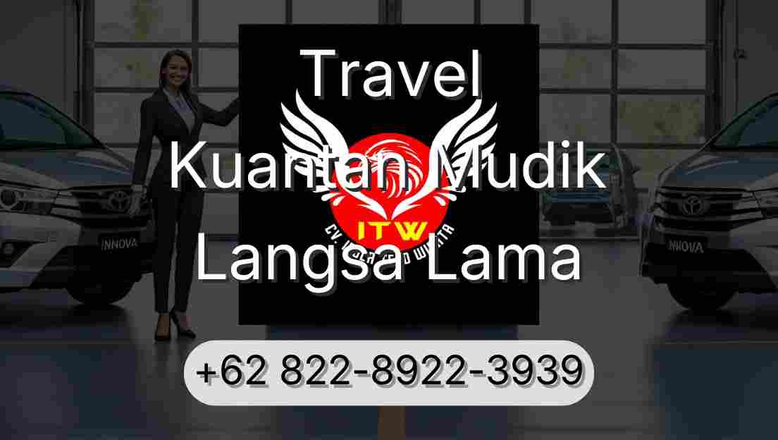 Travel Kuantan Mudik Langsa Lama