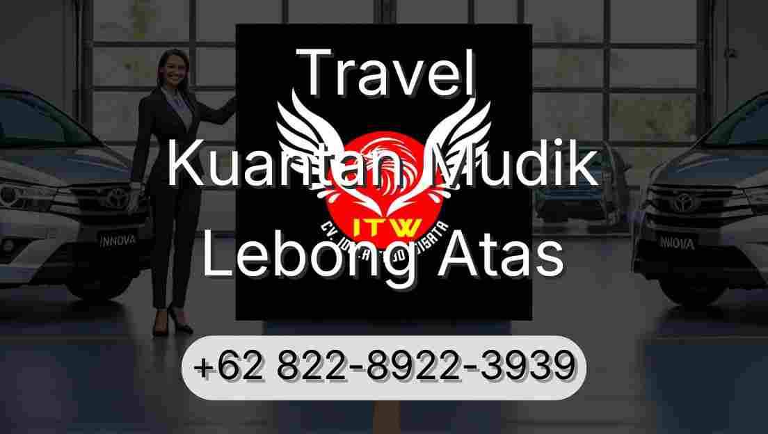 Travel Kuantan Mudik Lebong Atas