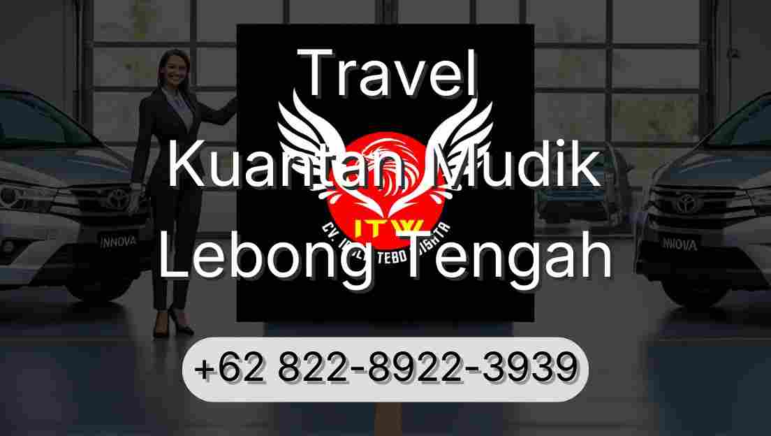 Travel Kuantan Mudik Lebong Tengah