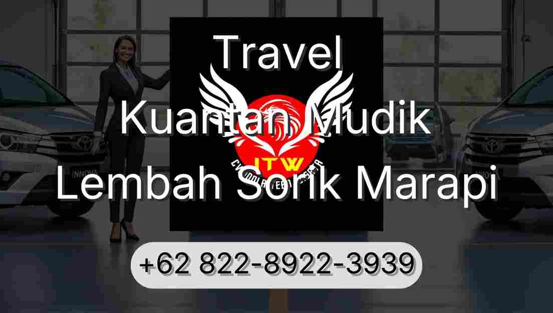 Travel Kuantan Mudik Lembah Sorik Marapi