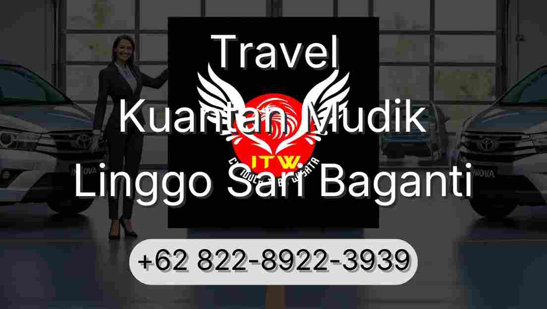 Travel Kuantan Mudik Linggo Sari Baganti