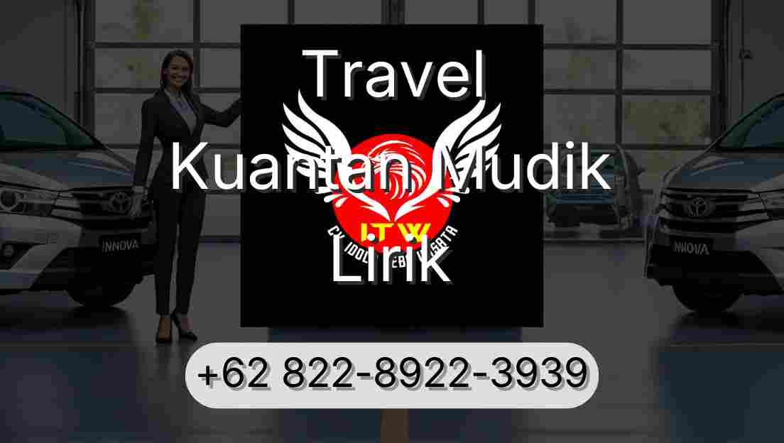 Travel Kuantan Mudik Lirik