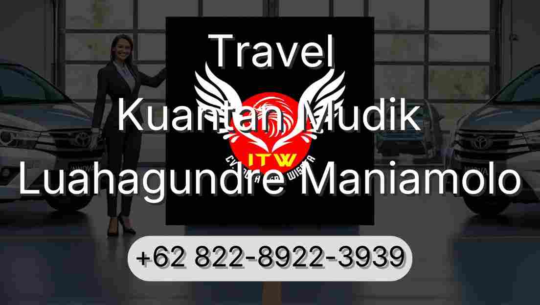 Travel Kuantan Mudik Luahagundre Maniamolo